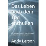 Das Leben nach dem Tod enthullen: Wie Nahtoderfahrungen unser Verständnis von Leben und Tod neu gestalten