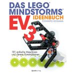 Das LEGO®-MINDSTORMS-EV3-Ideenbuch: 181 einfache Maschinen und clevere Konstruktionen