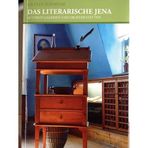 Das literarische Jena: Autorengalerien und Dichterstätten