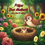 Das Malbuch, Die spannenden Abenteuer von den beiden Spatzen Pieps und Flo: Das Malbuch von 6 bis 99 Jahre