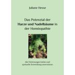 Das Potenzial der Nadelbäume und der Harze in der Homöopathie: Alte Verletzungen heilen und sprituelle Entwicklung ermöglichen