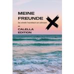 Das schnelle Freundebuch Calella Edition - Zum ankreuzen für über 30 Freunde: Die perfekte Geschenkidee für deinen Calella-Trip | Calella Edition