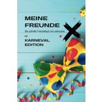 Das schnelle Freundebuch Karneval Edition - Zum ankreuzen für über 30 Freunde: Die perfekte Geschenkidee für Karneval-Liebhaber | Karneval Edition