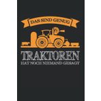 Das sind genug Traktoren hat noch niemand gesagt: Traktor & Landwirt Notizbuch 6' x 9' Trecker Landwirte Geschenk