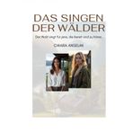Das singen der Wälder: Der Wald singt für jene, die bereit sind zu hören (Alexander, Band 1)