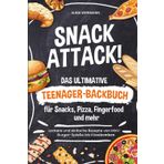 Das ultimative Teenager-Backbuch für Snacks, Pizza, Fingerfood und mehr. Leckere und einfache Rezepte von Mini-Burger-Spieße bis Käsebomben