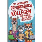 Das unzensierte Freundebuch für Kollegen, das dein Chef besser nicht sehen sollte: Ausfüllen, ablachen, abheften – aber bloß nicht im Intranet teilen
