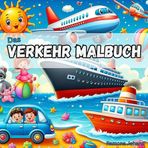 Das Verkehr Malbuch: 60 detaillierte Bilder rund um den Verkehr