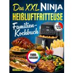 Das XXL Ninja Heißluftfritteuse Familien-Kochbuch [FARBAUSGABE]: 130 Rezepte, in 20 Minuten fertig, mit maximal 5 Zutaten. Schnell-einfach-gesund (komp. mit Ninja Dual Zone & anderen Modellen)