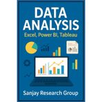 Data Analysis: with Excel, Power BI, and Tableau (Technical Skill Books By Sanjay Mandavi, Band 3)