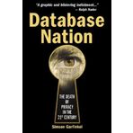 Database Nation: The Death of Privacy in the 21st Century by Garfinkel, Simson (2000) Gebundene Ausgabe