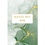 Dates mit mir: Ein Jahr jede Woche Dates mit der wunderbarsten Person der Welt, mit mir. 53 Date Ideen für datets mit mir.