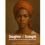 Daughter of Strength: A Kindred Sister Journal of Growth, Spirit & Power