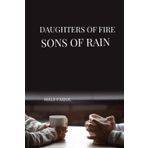 Daughters of Fire, Sons of Rain