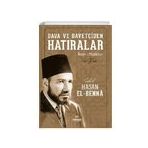 Dava ve Davetçiden Hatıralar İhvanı Müslimin - Hasan El Benna