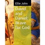 David and Daniel: Brave for God