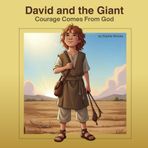 David and the Giant: Courage Comes From God