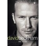 David Beckham: Mi Vida (Beckham: Both Feet on the Ground: An Autobiography) (Spanish Edition) by David Beckham (2003-11-02)