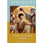 David: The Giant Slayer: A Heart Chosen by God (Courageous Faith)
