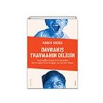 Davranış Travmanın Dilidir - Sola Unitas - Karen Gross