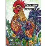 Dazzling Roosters: A Kaleidoscope of Feathers Coloring Book for Adults and Teens, Zentangle illustrations