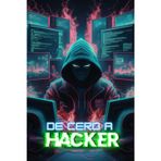 De Cero a Hacker: Técnicas para Principiantes y Usuarios Avanzados en Pruebas de Penetración, OSINT y Ciberseguridad con Kali Linux