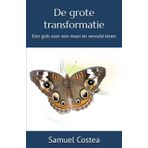 De grote transformatie: Een gids voor een mooi en vervuld leven