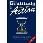 DE LA GRATITUDE À L’ACTION : Le Journal de gratitude pour Stopper la Procrastination et Avancer Chaque Jour.