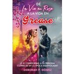 De La vie en Rose a la vida en Grease — Nueva edición extendida — enemies to lovers, small town, amigos de la infancia, musical, comedia romántica