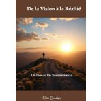 De la Vision à la Réalité: Un Plan de Vie Transformateur