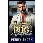 De l'Ennemi à l'Extase du PDG de Chesterville: Une romance entre ennemis et amants: proximité forcée avec un PDG