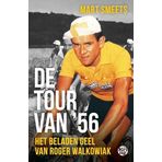 De Tour van '56: Het beladen geel van Roger Walkowiak