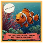 DE UTROLIGE EVENTYRENE TIL FISKEN KAROLINE