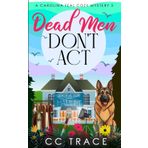 Dead Men Don't Act: A Totally Addictive Cozy Murder Mystery Book (Carolina Teal Cozy Mysteries, Band 3)
