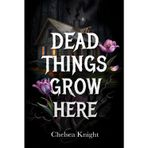 Dead Things Grow Here: A Haunting Psychological Horror About Grief, Memory, and a Forest That Won’t Let Go