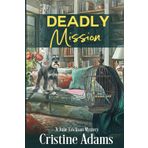 Deadly Mission (Julie Erickson Mysteries, Band 6)