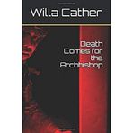 Death Comes For The Archbishop Willa Cather-Platanus Publishing