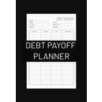 DEBT PAYOFF PLANNER: “Take Control. Pay It Off. Live Free, Your Roadmap to Financial Freedom, Build Momentum, Break Free, and Own Your Future