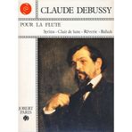 DEBUSSY - Pour le Flute: Syrinx, Clair de Lune, Reverie et Ballade para Flauta y Piano(Moyse/Bachmann)