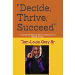 "Decide, Thrive, Succeed": "A Guide to Making Smart Choices for a Bright Future"