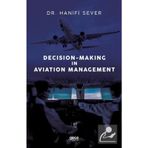 Decision - Making in Aviation Management - Hanifi Sever