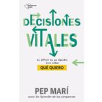 Decisiones vitales: Lo difícil no es decidir, sino saber qué quiero