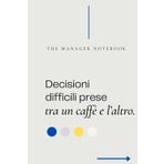 DECISIONI DIFFICILI PRESE TRA UN CAFFE' E L'ALTRO | The Manager Notebook | Eleganza, Professionalità e un Tocco di Ironia | Il Quaderno Perfetto per ... che affrontano decisioni e riunioni