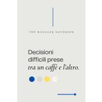 DECISIONI DIFFICILI PRESE TRA UN CAFFE' E L'ALTRO | The Manager Notebook | Eleganza, Professionalità e un Tocco di Ironia | Il Quaderno Perfetto per ... | Idea regalo per collega, amico, capo