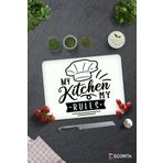 Decorita Beyaz Fon My Kitchen My Rules | Cam Kesme Tahtası - Cam Kesme Tablası | 30cm x 40cm