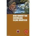 DEDE KORKUT'TAN ÇOCUKLARA SEÇME HIKÂYELER - ANONIM
