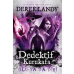 Dedektif Kurukafa Ölü Ya Da Diri - Derek Landy