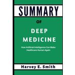 Deep Medicine: How Artificial Intelligence Can Make Healthcare Human Again