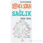 DEEPAK'A SORUN SAĞLIK - DEEPAK CHOPRA