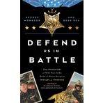 Defend Us in Battle: The True Story of Ma2 Navy Seal Medal of Honor Rec